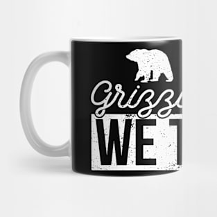 In Grizzly Bear We Trust - Grizzly Bear Mug